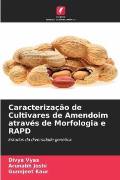 Caracterização de Cultivares de Amendoim através de Morfologia e RAPD - Vyas, Divya;Joshi, Arunabh;Kaur, Gunnjeet