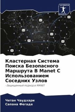 Klasternaq Sistema Poiska Bezopasnogo Marshruta V Manet S Ispol'zowaniem Sosednih Uzlow - Chaudhari, Chetan;Fegade, Sapana