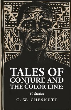 Tales of Conjure and The Color Line - By Charles Waddell Chesnutt