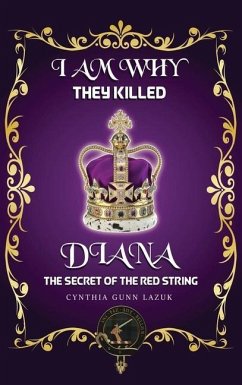 I Am Why They Killed Diana: The Secret of the Red String - Lazuk, Cynthia Gunn