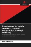 From Agora to public squares, through Geography, through territory