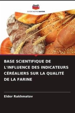 Cover BASE SCIENTIFIQUE DE L'INFLUENCE DES INDICATEURS CÉRÉALIERS SUR LA QUALITÉ DE LA FARINE