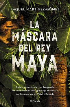 La Máscara del Rey Maya - Martínez-Gómez, Raquel