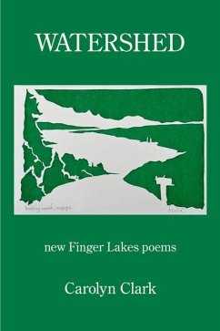 Watershed: new Finger Lakes poems - Clark, Carolyn