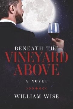 Beneath the Vineyard Above - Wise, William