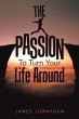 The Passion to Turn Your Life Around - Bild 1