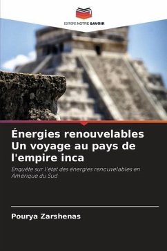 Énergies renouvelables Un voyage au pays de l'empire inca - Zarshenas, Pourya