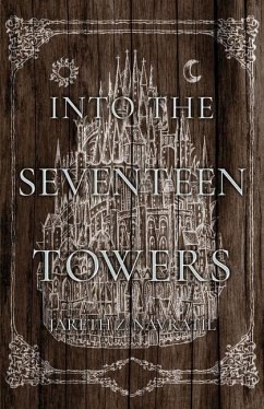 Into The Seventeen Towers - Navratil, Jareth Z