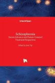 Schizophrenia - Recent Advances and Patient-Centered Treatment Perspectives