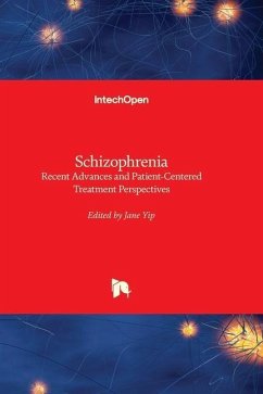 Schizophrenia - Recent Advances and Patient-Centered Treatment Perspectives