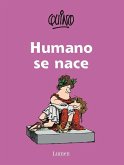 Humano Se Nace / To Be Human Is to Be Born