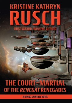 The Court-Martial of the Renegat Renegades - Rusch, Kristine Kathryn