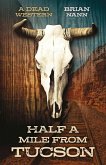 Half a Mile from Tucson (eBook, ePUB) Half a Mile from Tucson (eBook, ePUB)