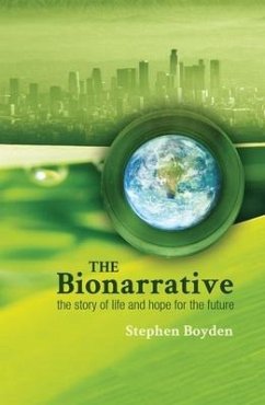 The Bionarrative: The story of life and hope for the future - Boyden, Stephen