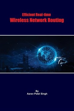 Efficient Real-time Wireless Network Routing - Singh, Aarav Patel