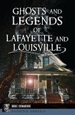 Ghosts and Legends of Lafayette and Louisville