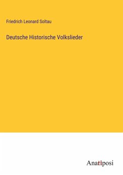 Deutsche Historische Volkslieder - Soltau, Friedrich Leonard