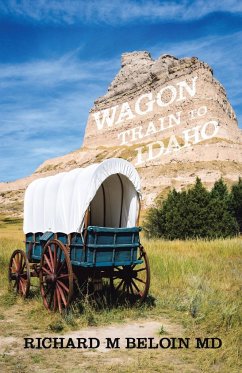 Wagon Train to Idaho - Beloin MD, Richard M