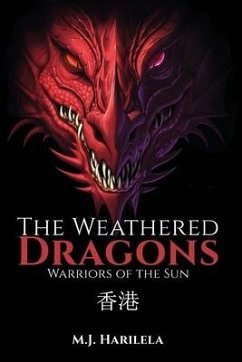 The Weathered Dragons: Warriors of the Sun - Harilela, M. J.