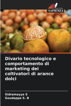 Divario tecnologico e comportamento di marketing dei coltivatori di arance dolci - S, Sidramayya;S. B, Goudappa