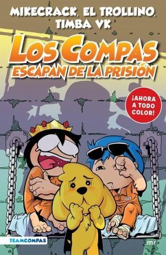 Compas 2. Los Compas Escapan de la Prisión / Compas 2. Los Compas Escape from Prison - Mikecrack El Trollino Y Timba Vk