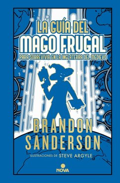 La Guía del Mago Frugal Para Sobrevivir En La Inglaterra del Medievo / The Fruga L Wizards Handbook for Surviving Medieval England - Sanderson, Brandon