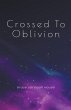 Crossed To Oblivion - Bild 1