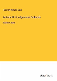 Zeitschrift für Allgemeine Erdkunde - Dove, Heinrich Wilhelm