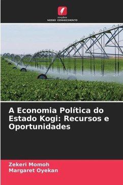 A Economia Política do Estado Kogi: Recursos e Oportunidades - Momoh, Zekeri;Oyekan, Margaret