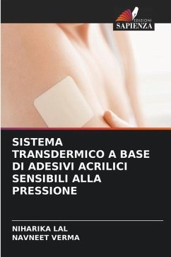 SISTEMA TRANSDERMICO A BASE DI ADESIVI ACRILICI SENSIBILI ALLA PRESSIONE - Lal, Niharika;Verma, Navneet