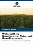 Wirtschaftliche Bewertung von Natur- und Umweltressourcen