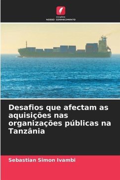 Desafios que afectam as aquisições nas organizações públicas na Tanzânia - Simon Ivambi, Sebastian