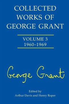 Collected Works of George Grant - Davis, Arthur