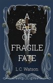 A Tale of Fragile Fate