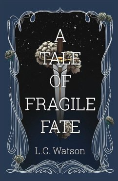 A Tale of Fragile Fate - Watson, L. C.