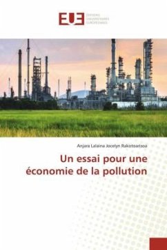 Un essai pour une économie de la pollution - Rakotoarisoa, Anjara Lalaina Jocelyn