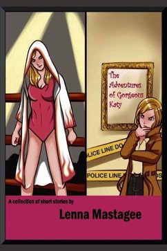 The Adventures of Gorgeous Katy: A Collection of Short Stories - Mastagee, Lenna