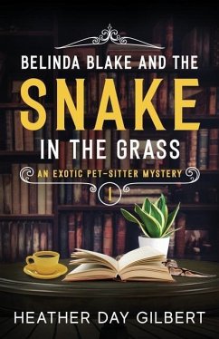 Belinda Blake and the Snake in the Grass - Gilbert, Heather Day