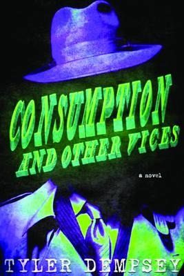 Consumption & Other Vices (eBook, ePUB) Consumption & Other Vices (eBook, ePUB)