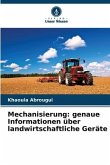Mechanisierung: genaue Informationen über landwirtschaftliche Geräte
