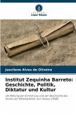 Institut Zequinha Barreto: Geschichte, Politik, Diktatur und Kultur