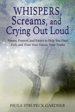 Whispers, Scream, and Crying Out Loud - Strupeck Gardner, Paula K