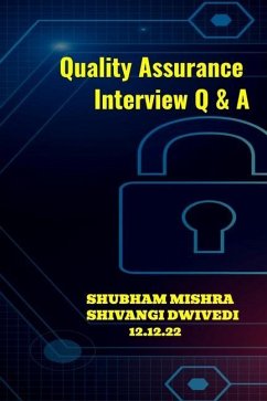 Quality Assurance Interview Q & A - Dwivedi, Shivangi; Mishra, Shubham