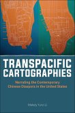Transpacific Cartographies: Narrating the Contemporary Chinese Diaspora in the United States