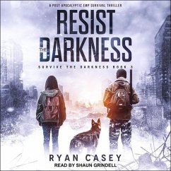 Resist the Darkness: A Post Apocalyptic Emp Survival Thriller - Casey, Ryan