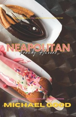 Neapolitan: Freaky Flavors - Mrgoodgoeshard; Good, Michael