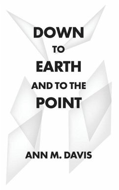 Down to Earth and to the Point - Davis, Ann M.