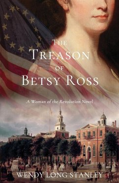 The Treason of Betsy Ross - Long Stanley, Wendy