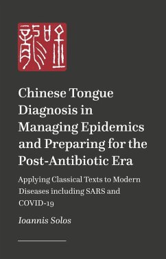 Chinese Tongue Diagnosis in Managing Epidemics and Preparing for the Post-Antibiotic Era (eBook, ePUB) - Solos, Ioannis