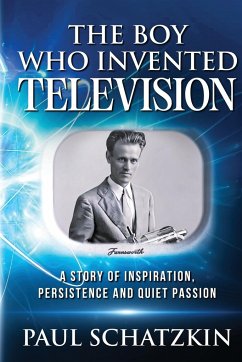 The Boy Who Invented Television - Schatzkin